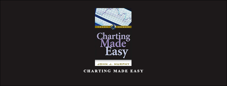 Charting Made Easy by John J.Murphy