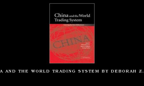 China and the World Trading System by Deborah Z.Cass