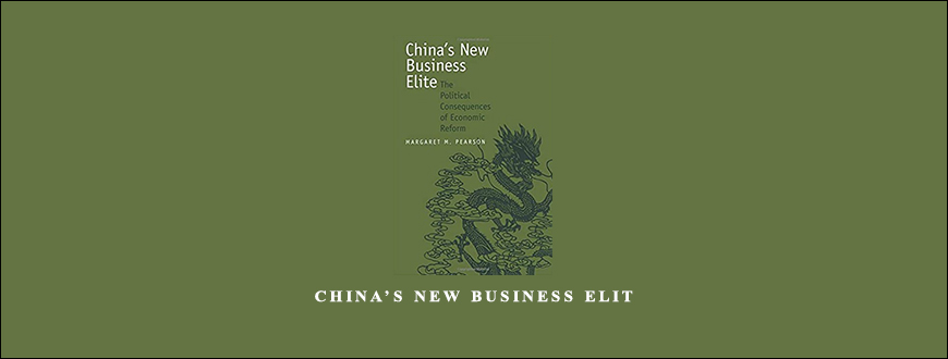 China’s New Business Elit by Margaret M.Pearson