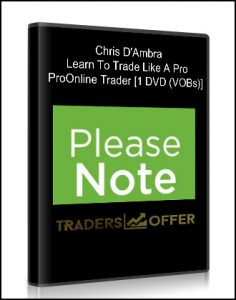 Chris D'Ambra , Learn To Trade Like A Pro ProOnline Trader [1 DVD (VOBs)], Chris D'Ambra - Learn To Trade Like A Pro ProOnline Trader [1 DVD (VOBs)]