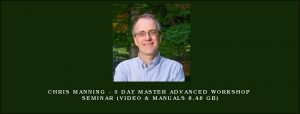 Chris Manning - 3 Day Master Advanced Workshop Seminar (Video & Manuals 8.48 GB)