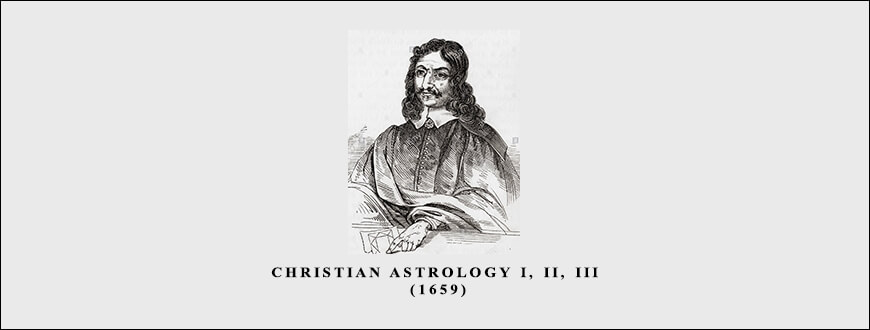 Christian Astrology I II III (1659) by William Lilly