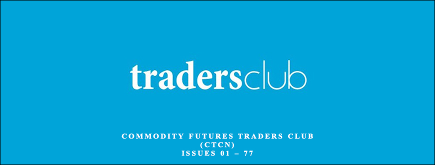 Commodity Futures Traders Club (CTCN) Issues 01 – 77