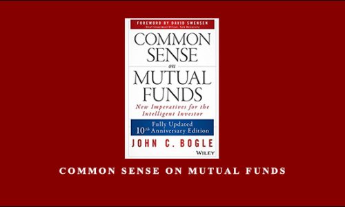 Common Sense on Mutual Funds by John C.Bogle