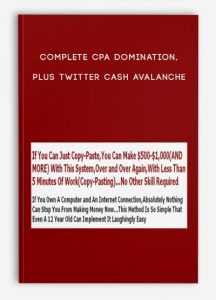 Complete CPA Domination plus ,Twitter Cash Avalanche, Complete CPA Domination plus Twitter Cash Avalanche