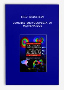 Concise Encyclopedia of Mathematics ,Eric Weisstein, Concise Encyclopedia of Mathematics by Eric Weisstein