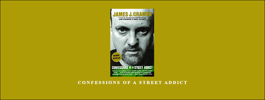 Confessions of a Street Addict by James Cramer