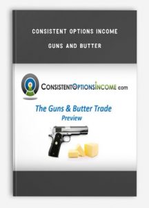 Consistent Options Income , Guns and Butter, Consistent Options Income - Guns and Butter