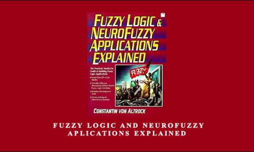 Constatin Von Altrock – Fuzzy Logic and NeuroFuzzy Aplications Explained