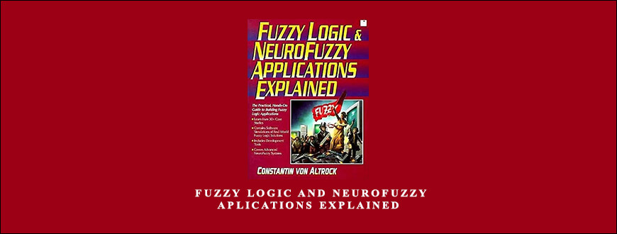 Constatin Von Altrock – Fuzzy Logic and NeuroFuzzy Aplications Explained