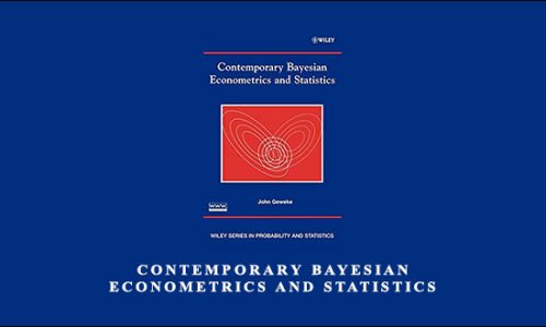 Contemporary Bayesian Econometrics and Statistics by John Geweke