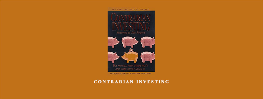 Contrarian Investing by Anthony M.Gallea William Patalon