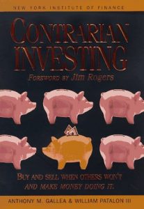 Contrarian Investing , Anthony M.Gallea William Patalon, Contrarian Investing by Anthony M.Gallea William Patalon