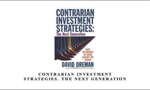 Contrarian Investment Strategies. The Next Generation by David Dreman