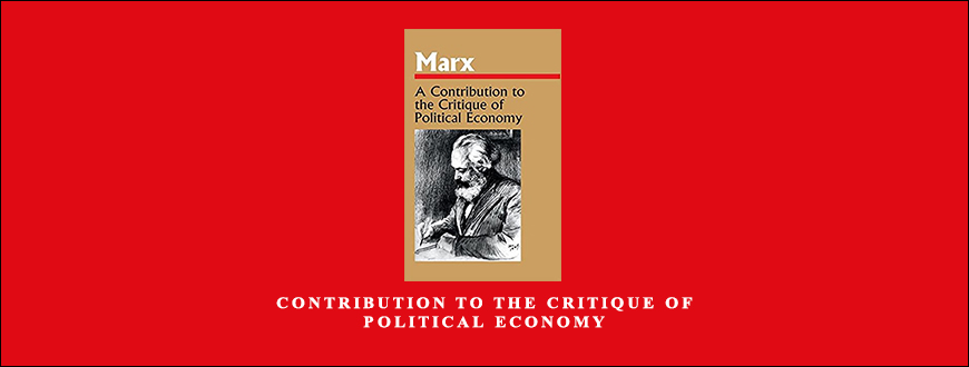 Contribution to the Critique of Political Economy by Karl Marx