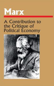 Contribution to the Critique of Political Economy , Karl Marx, Contribution to the Critique of Political Economy by Karl Marx