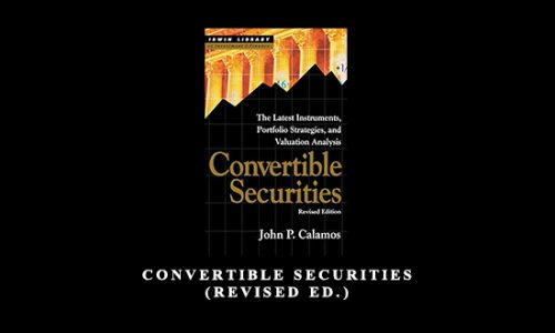 Convertible Securities (Revised Ed.) by John P.Calamos