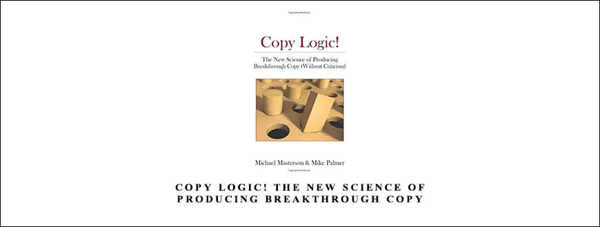 Copy Logic! The New Science of Producing Breakthrough Copy