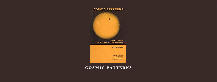 Cosmic Patterns by John H.Nelson