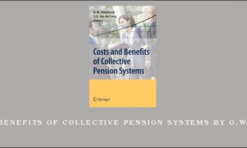 Costs and Benefits of Collective Pension Systems by O.W.Steenbeek