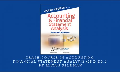 Crash Course in Accounting & Financial Statement Analysis (2nd Ed.) by Matan Feldman