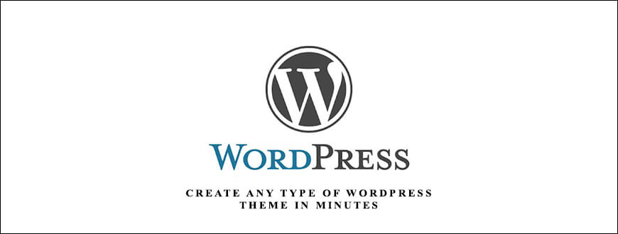 Create Any Type Of WordPress Theme In Minutes