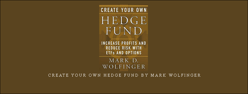 Create Your Own Hedge Fund by Mark Wolfinger