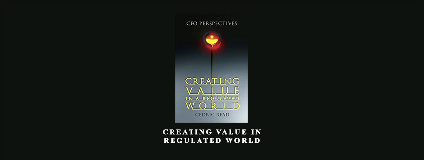 Creating Value in Regulated World by Cedric Read