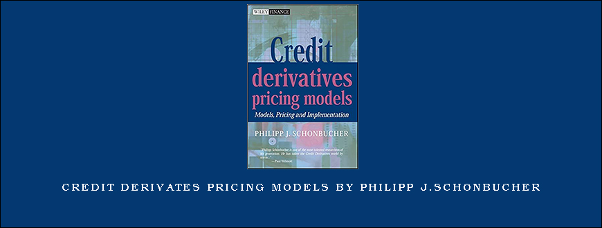 Credit Derivates Pricing Models by Philipp J.Schonbucher