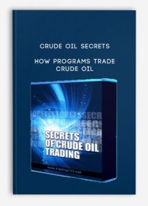 Crude Oil Secrets,How Programs Trade Crude Oil, Crude Oil Secrets - How Programs Trade Crude Oil