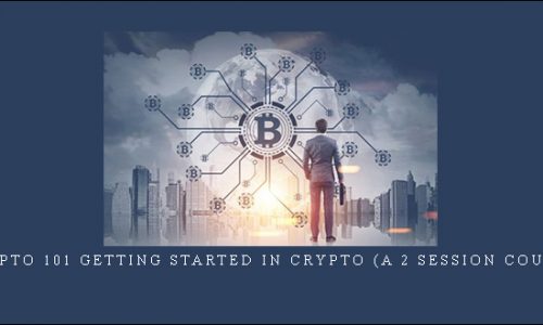 Crypto 101 Getting Started In Crypto (A 2 Session Course)