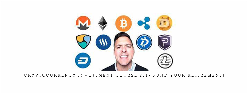 Cryptocurrency Investment Course 2017 Fund your Retirement!