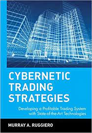 Cybernetic Trading Strategies by Murray A.Ruggiero, Jr