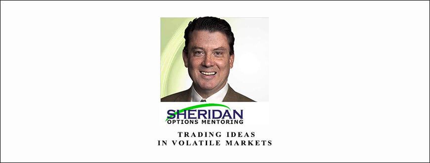 Dan Sheridan - Trading Ideas in Volatile Markets