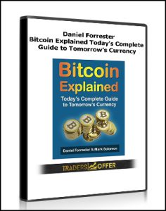 Daniel Forrester , Bitcoin Explained Today’s Complete Guide to Tomorrow’s Currency, Daniel Forrester – Bitcoin Explained Today’s Complete Guide to Tomorrow’s Currency