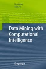 Data Mining with Computational Intelligence by Lipo Wang