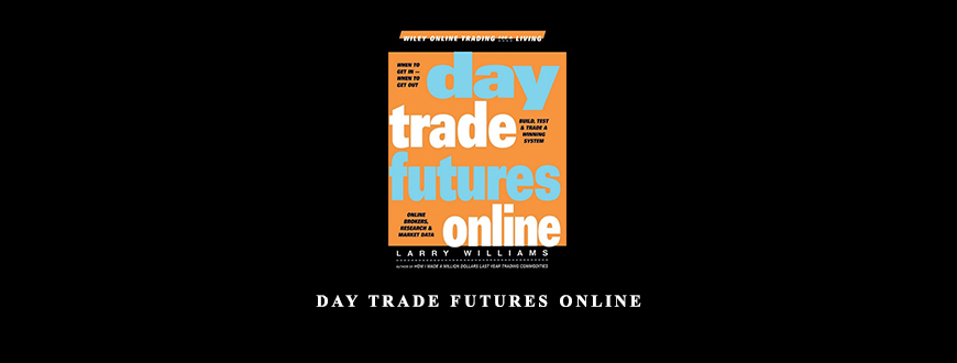 Day-Trade-Futures-Online-by-Larry-Williams