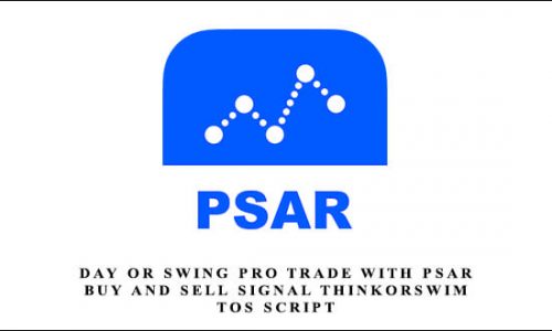 Day or Swing Pro trade with PSAR Buy and Sell Signal ThinkorSwim TOS Script