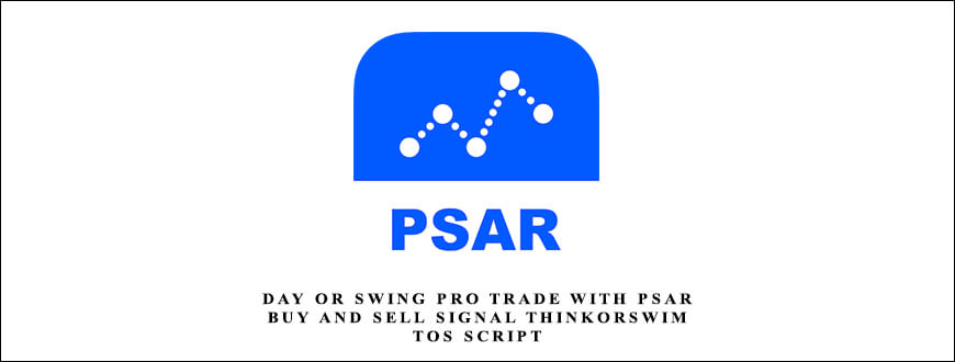 Day or Swing Pro trade with PSAR Buy and Sell Signal ThinkorSwim TOS Script