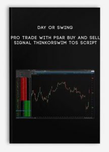 Day or Swing Pro trade with PSAR Buy , Sell Signal ThinkorSwim TOS Script, Day or Swing Pro trade with PSAR Buy and Sell Signal ThinkorSwim TOS Script