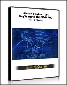 DayTrading the S&P 500 & TS Code , Afshin Taghechian, DayTrading the S&P 500 & TS Code by Afshin Taghechian