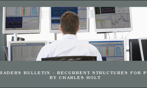 Daytraders Bulletin – Recurrent Structures for Profit by Charles Holt