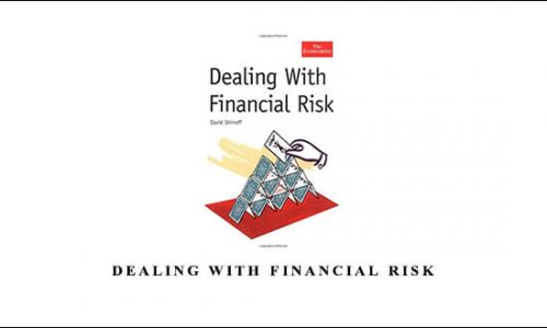 Dealing with Financial Risk by David Shirreff