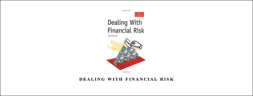 Dealing with Financial Risk by David Shirreff