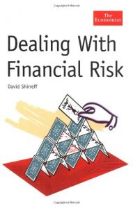 Dealing with Financial Risk , David Shirreff, Dealing with Financial Risk by David Shirreff