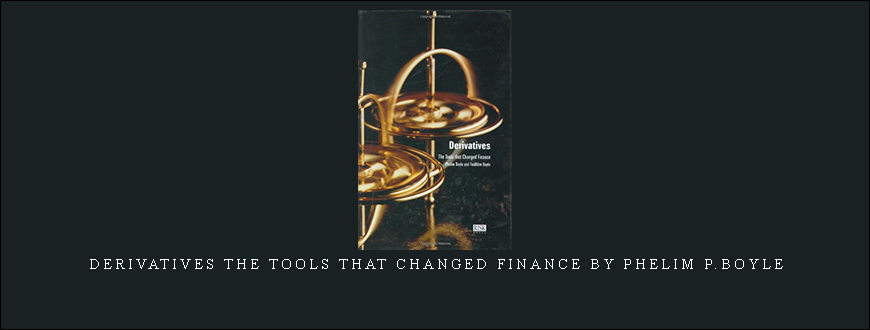 Derivatives The Tools That Changed Finance by Phelim P