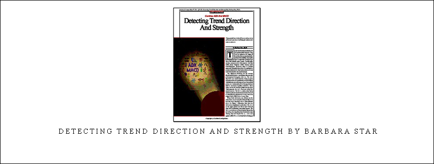 Detecting Trend Direction and Strength by Barbara Star