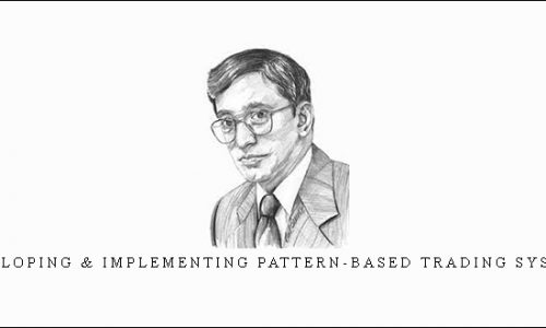 Developing & Implementing Pattern-Based Trading Systems by Tushar S.Chande