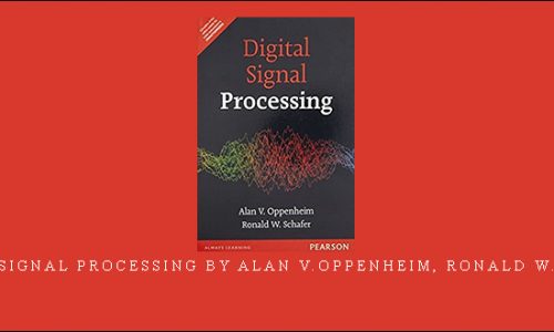 Digital Signal Processing by Alan V.Oppenheim, Ronald W.Schager