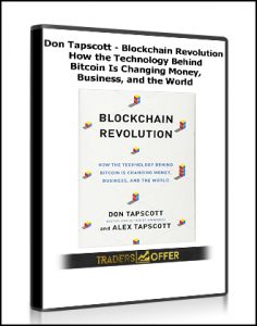 Don Tapscott, Blockchain Revolution How the Technology Behind Bitcoin Is Changing Money Business and the World , Don Tapscott – Blockchain Revolution How the Technology Behind Bitcoin Is Changing Money Business and the World 